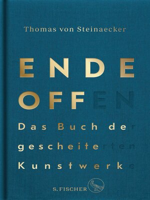 cover image of Ende offen – Das Buch der gescheiterten Kunstwerke